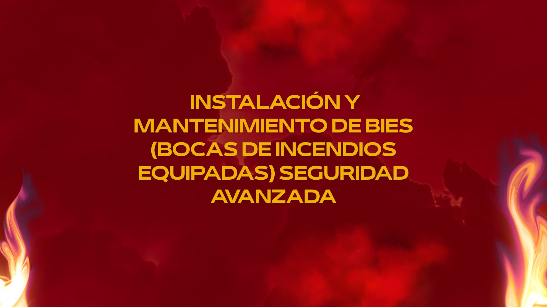 Instalación y Mantenimiento de BIEs (Bocas de Incendios Equipadas) Seguridad avanzada