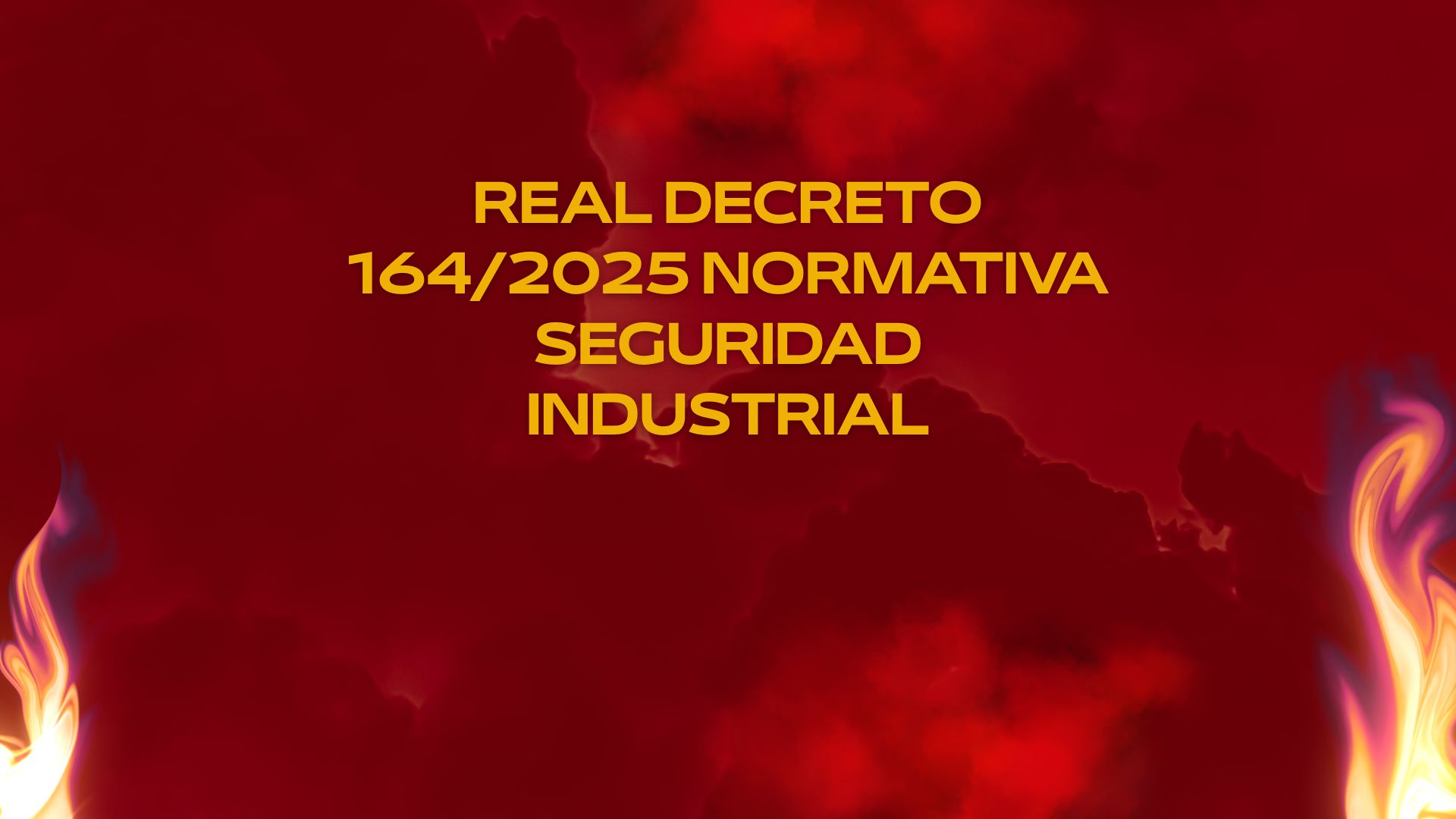Real Decreto 164/2025 normativa seguridad industrial