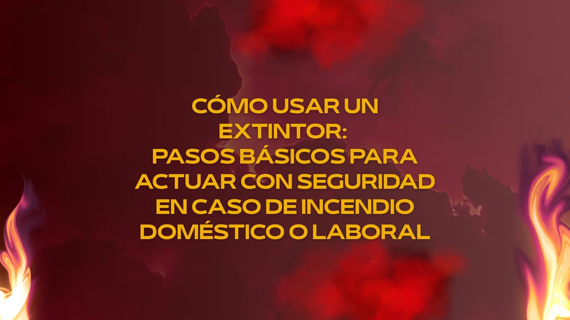 Cómo usar un extintor: pasos básicos para actuar con seguridad en caso de incendio doméstico o laboral