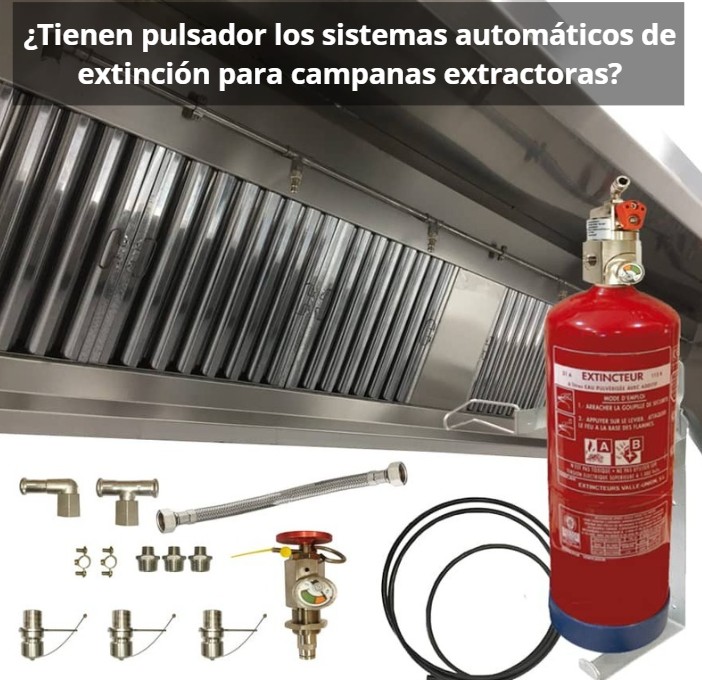 Sistemas automáticos de extinción en campanas: ¿cuentan con pulsador?