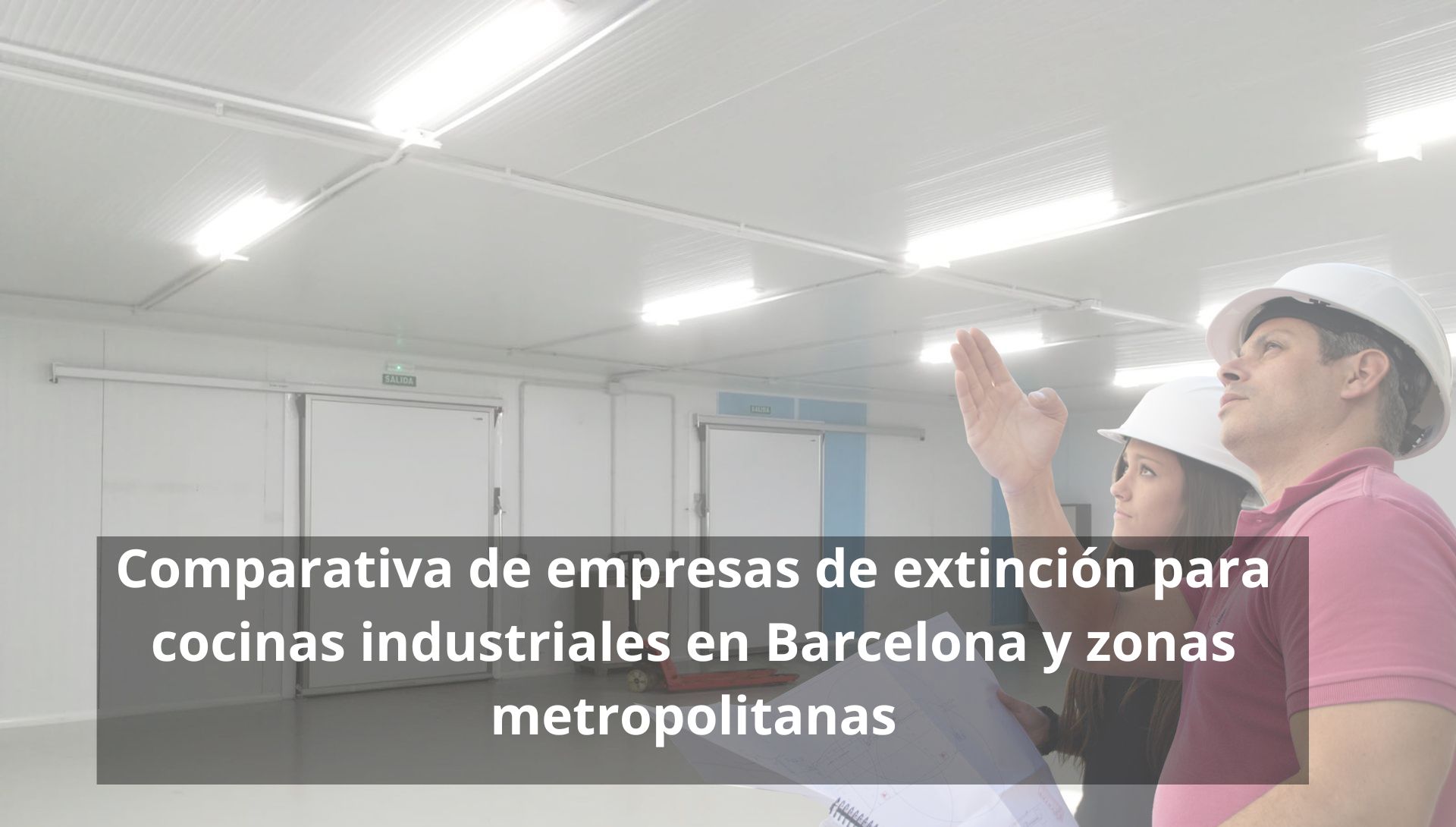 Comparativa de empresas de extinción para cocinas industriales en Barcelona y zonas metropolitanas