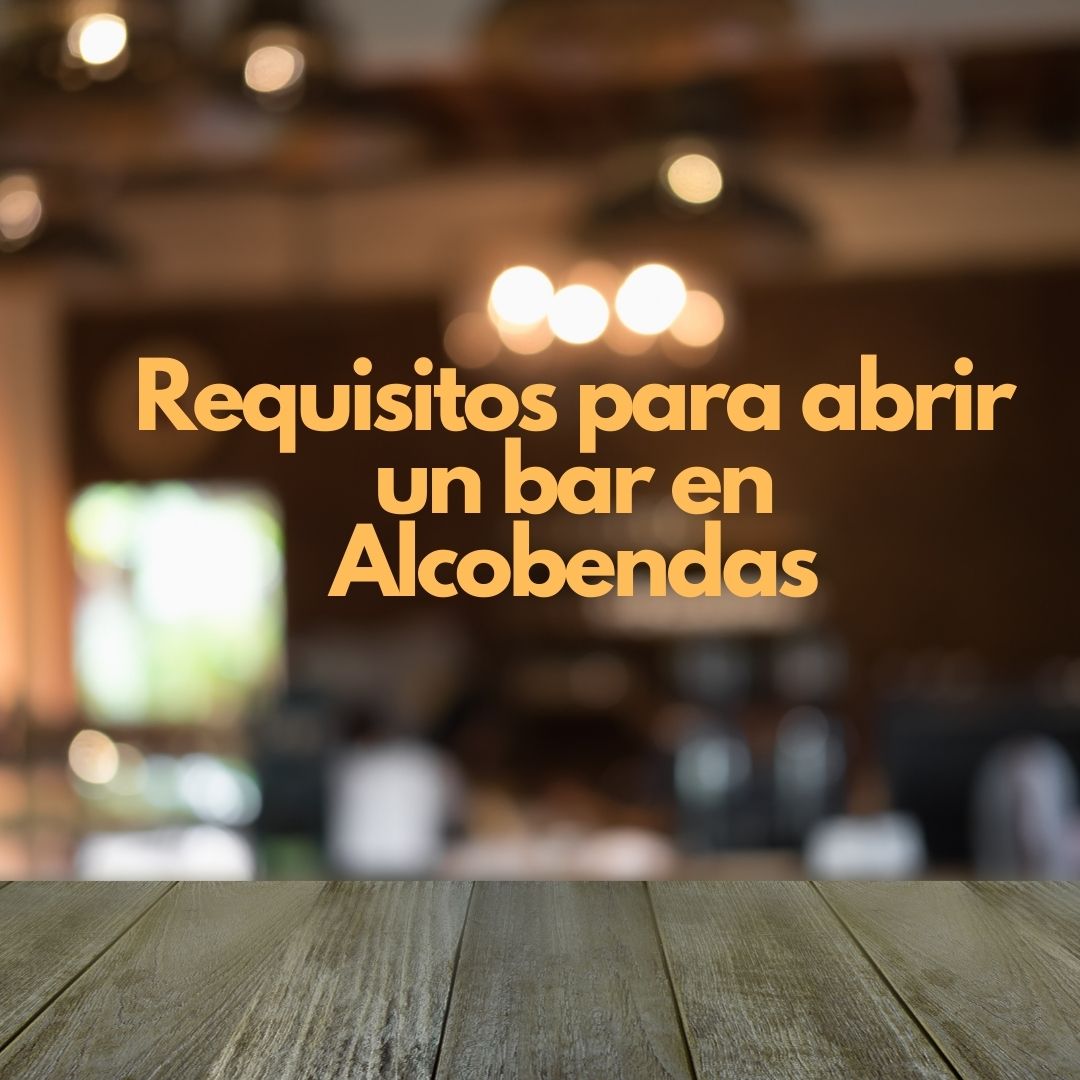 Requisitos para abrir un bar en Alcobendas