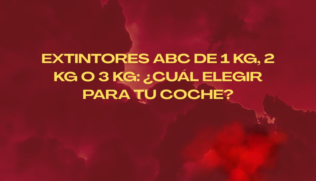 Extintores ABC de 1 kg, 2 kg o 3 kg: ¿Cuál elegir para tu coche?
