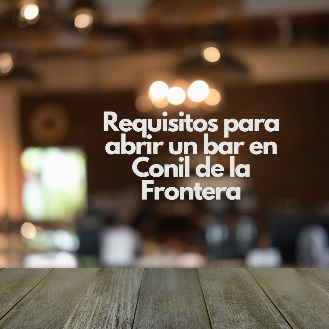Requisitos para abrir un bar en Conil de la Frontera