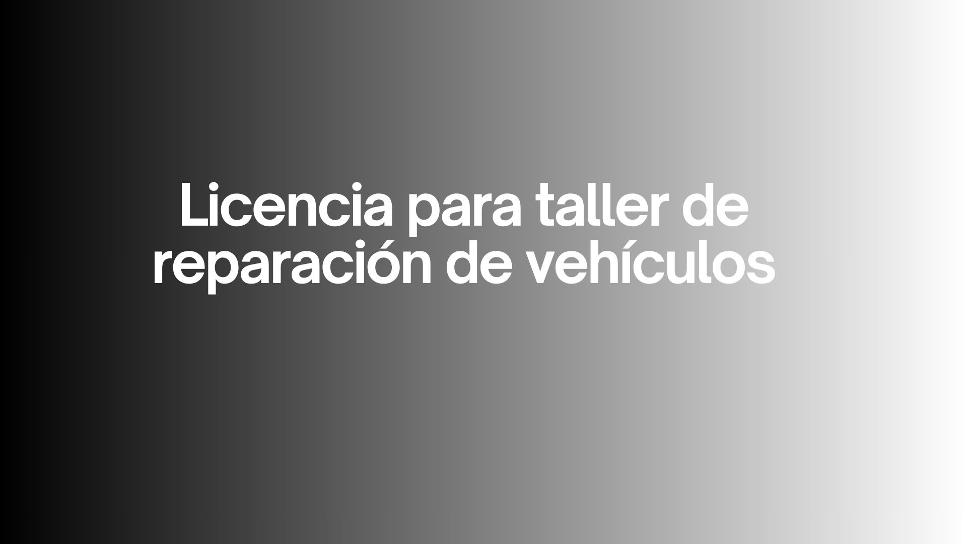Licencia para taller de reparación de vehículos