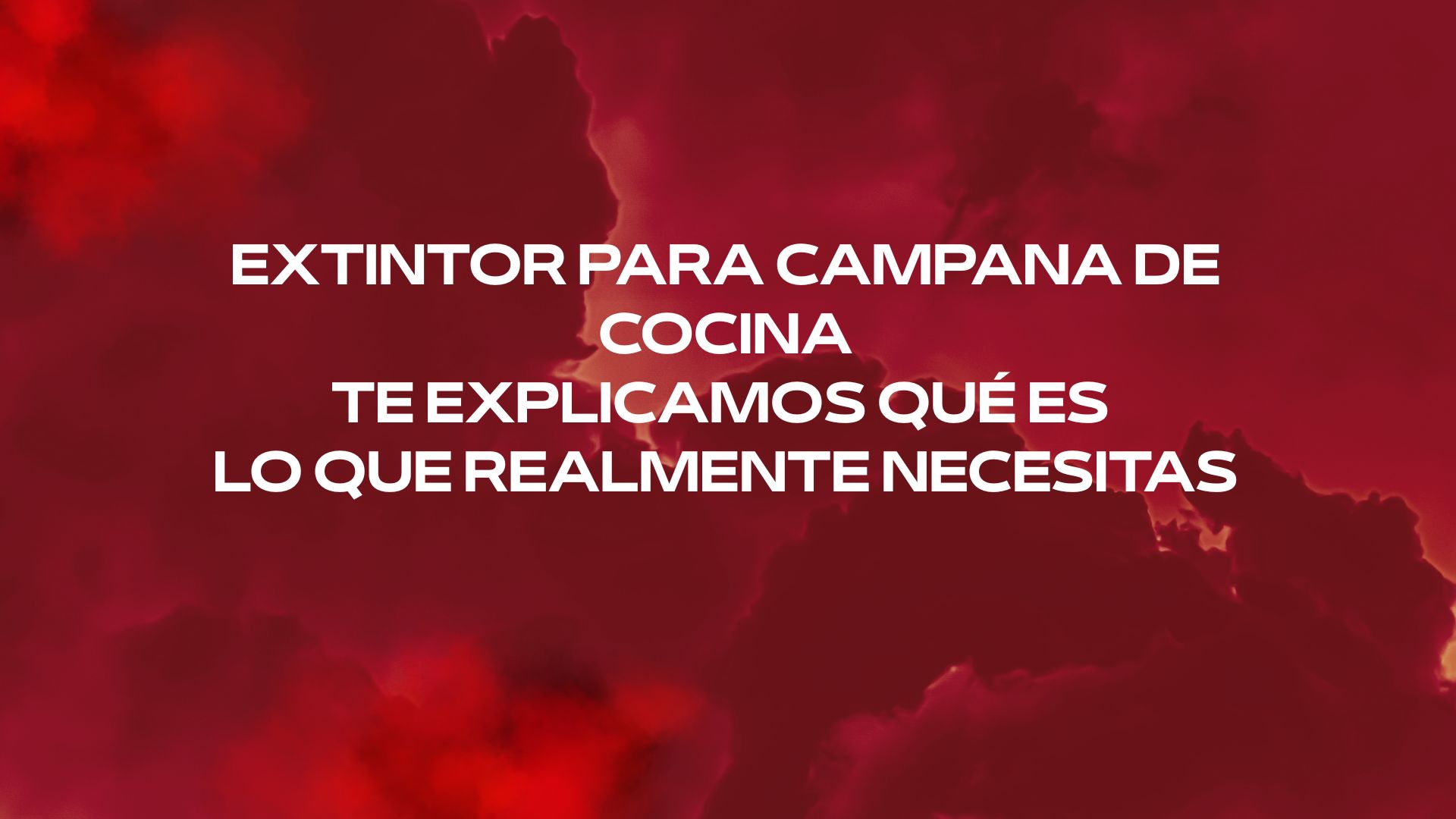 Extintor para campana de cocina. Te explicamos qué es lo que realmente necesitas