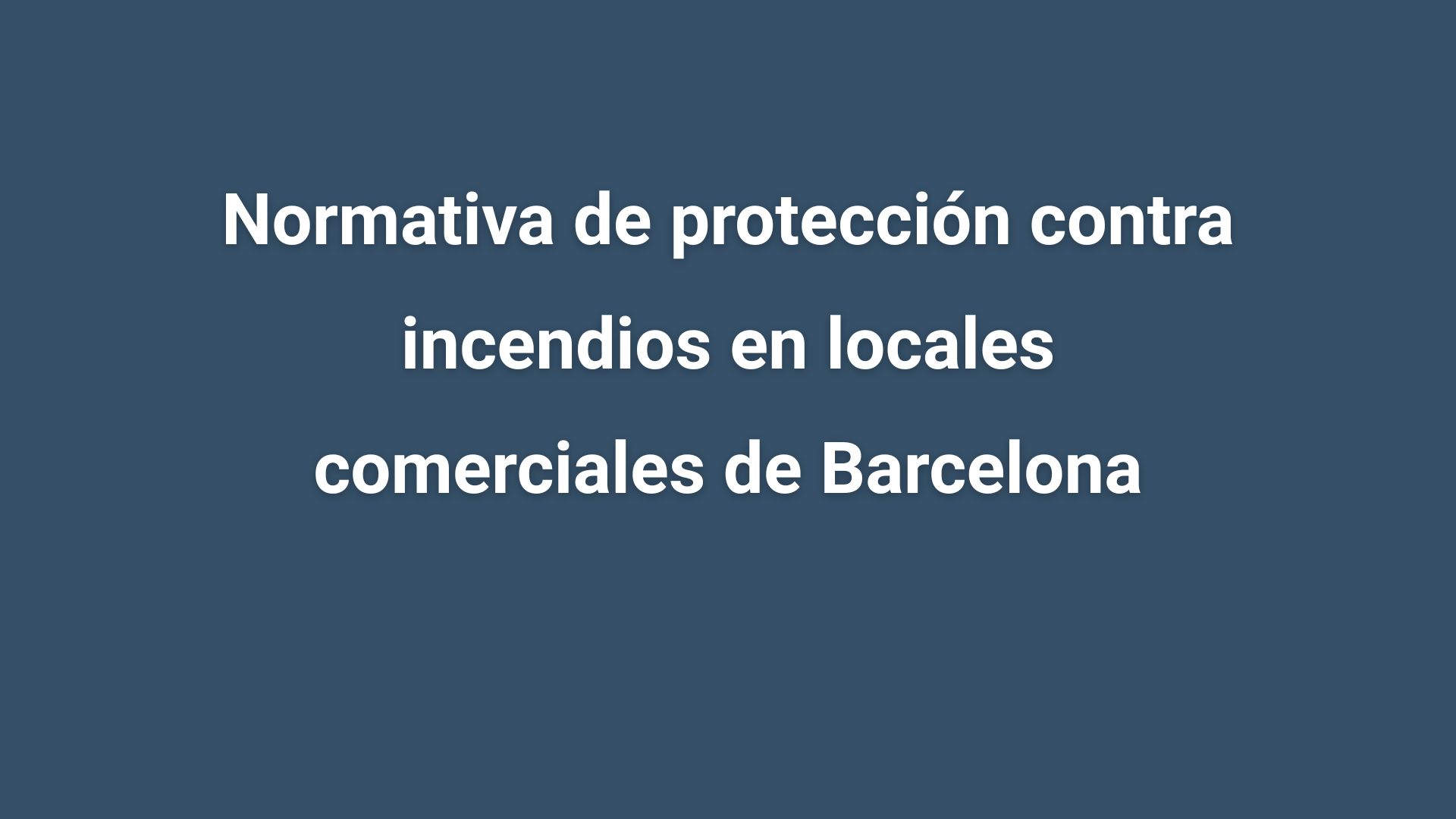 Normativa de protección contra incendios en locales comerciales de Barcelona
