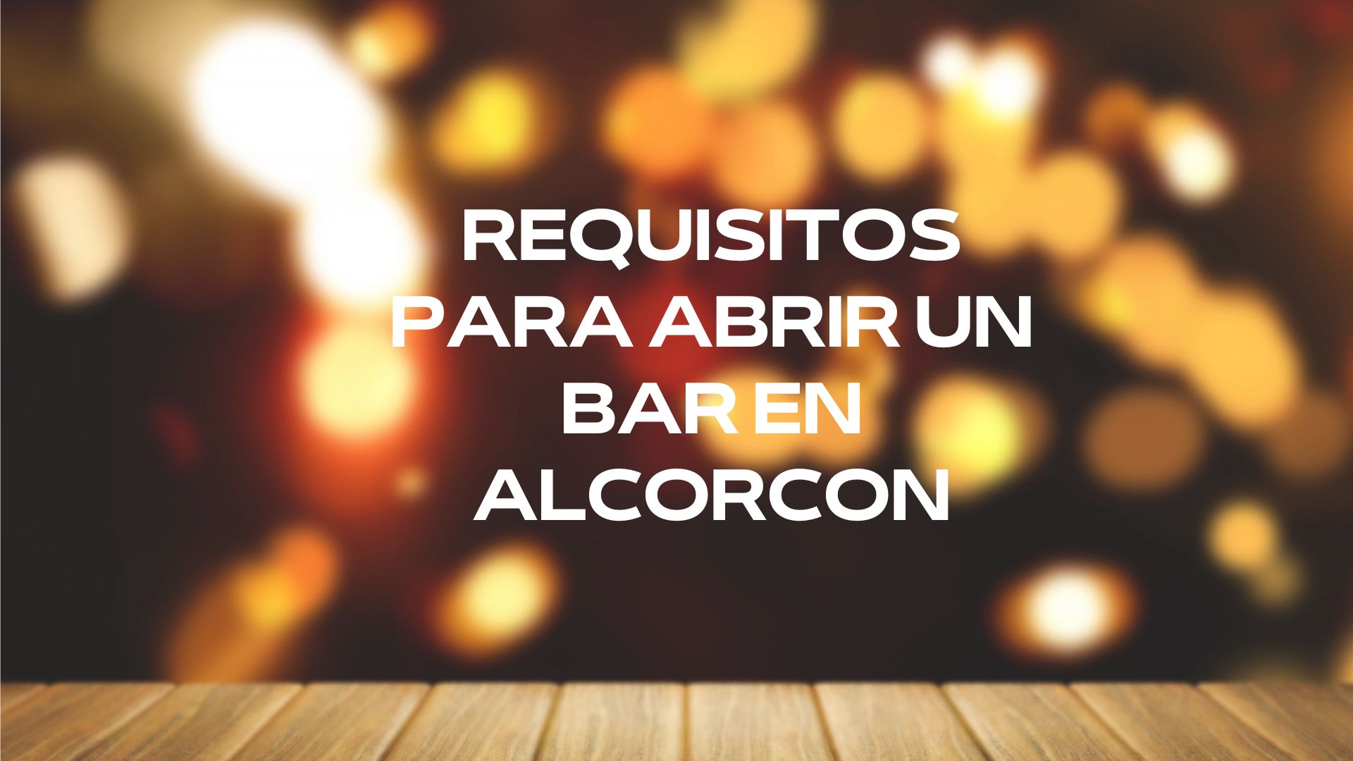 Requisitos para abrir un bar en Alcorcón