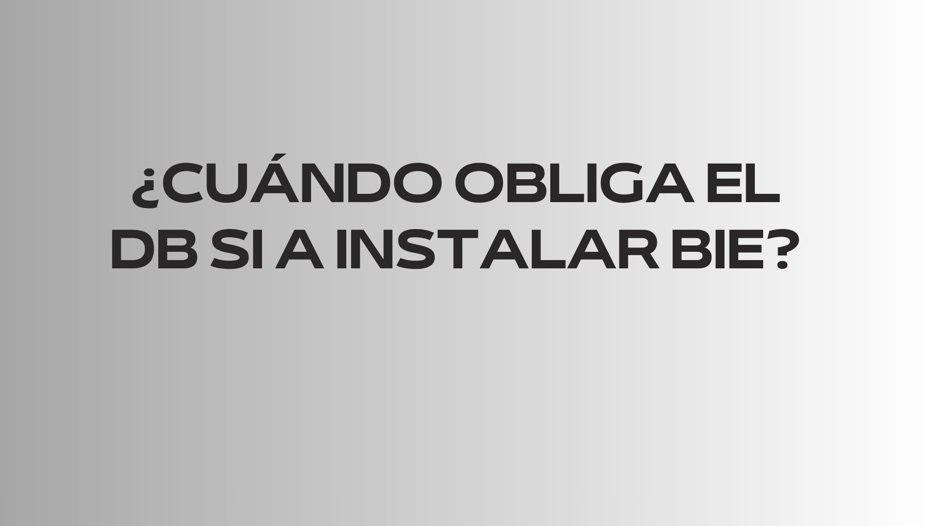 Cuándo obliga el DB SI a instalar BIE