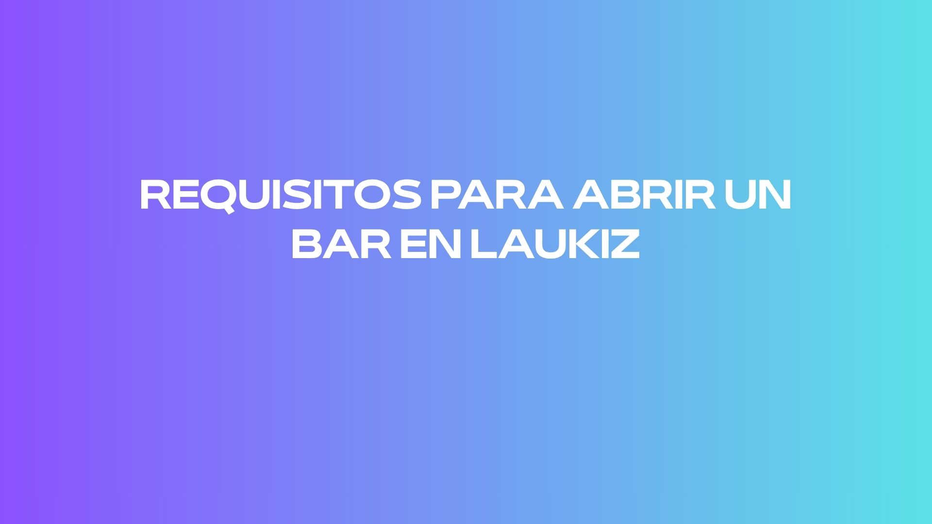 Requisitos para abrir un bar en Laukiz