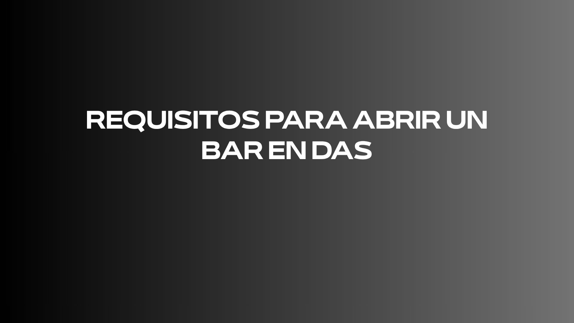 Requisitos para abrir un bar en Das