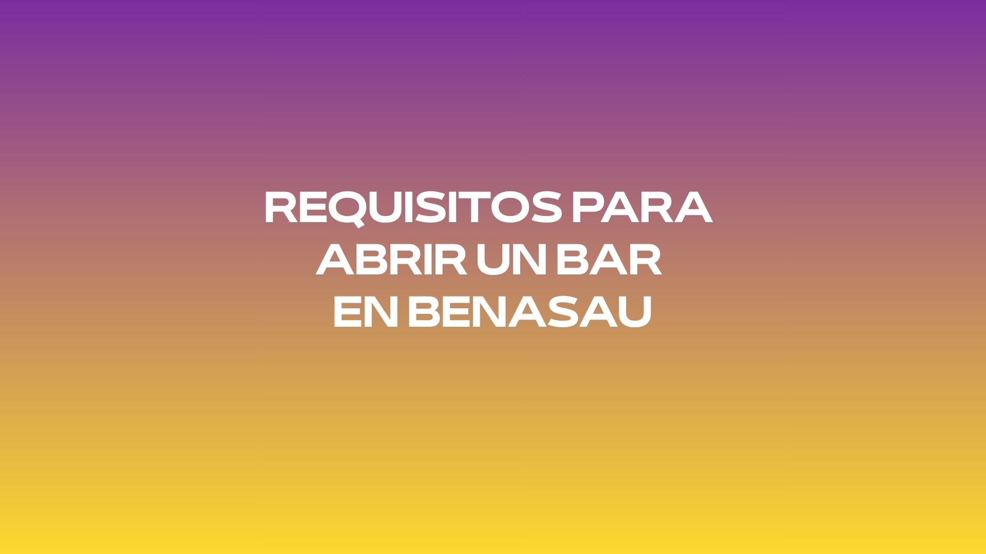 Requisitos para abrir un bar en Benasau