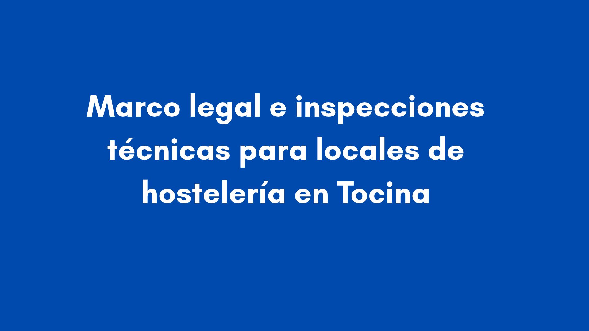 Marco legal e inspecciones técnicas para locales de hostelería en Tocina
