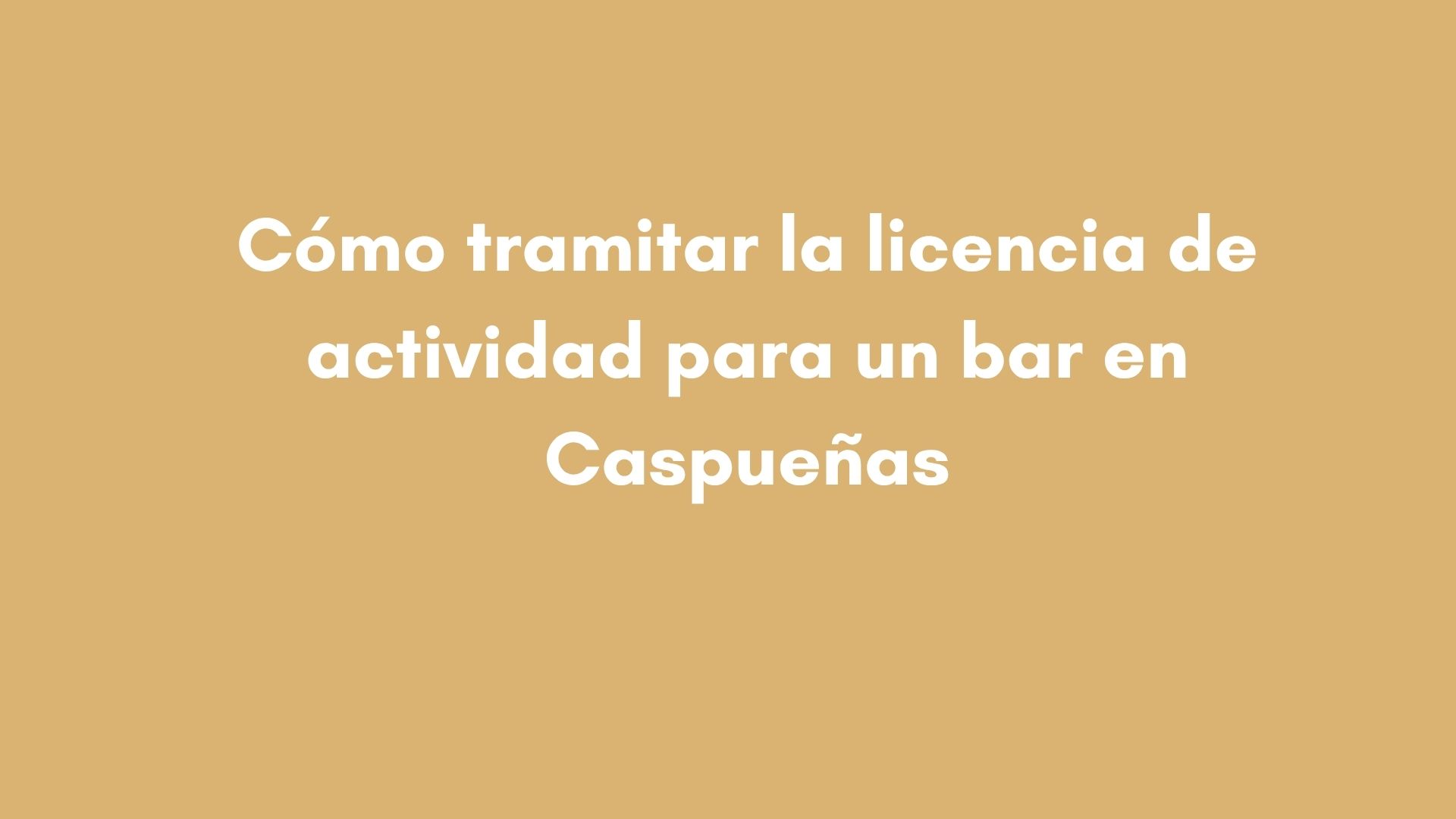 Cómo tramitar la licencia de actividad para un bar en Caspueñas