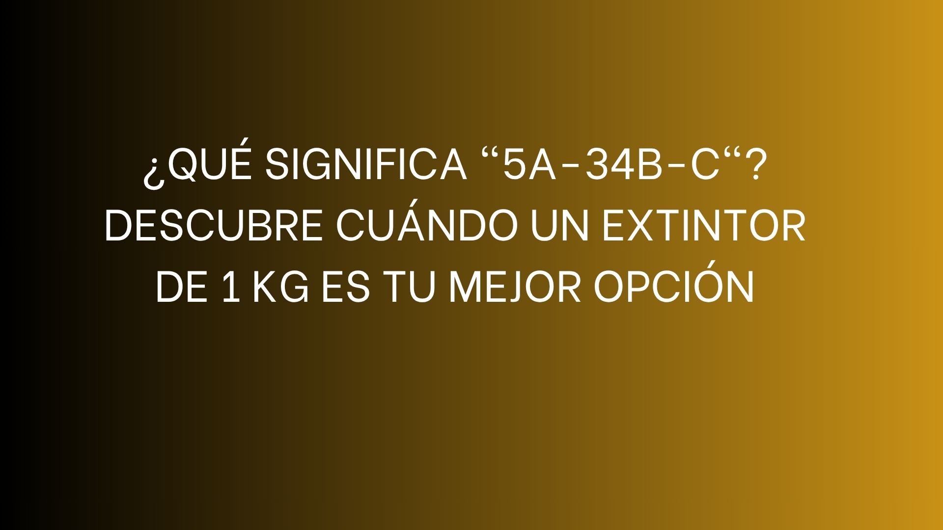 ¿Qué significa "5A-34B-C"? Descubre cuándo un extintor de 1 kg es tu mejor opción