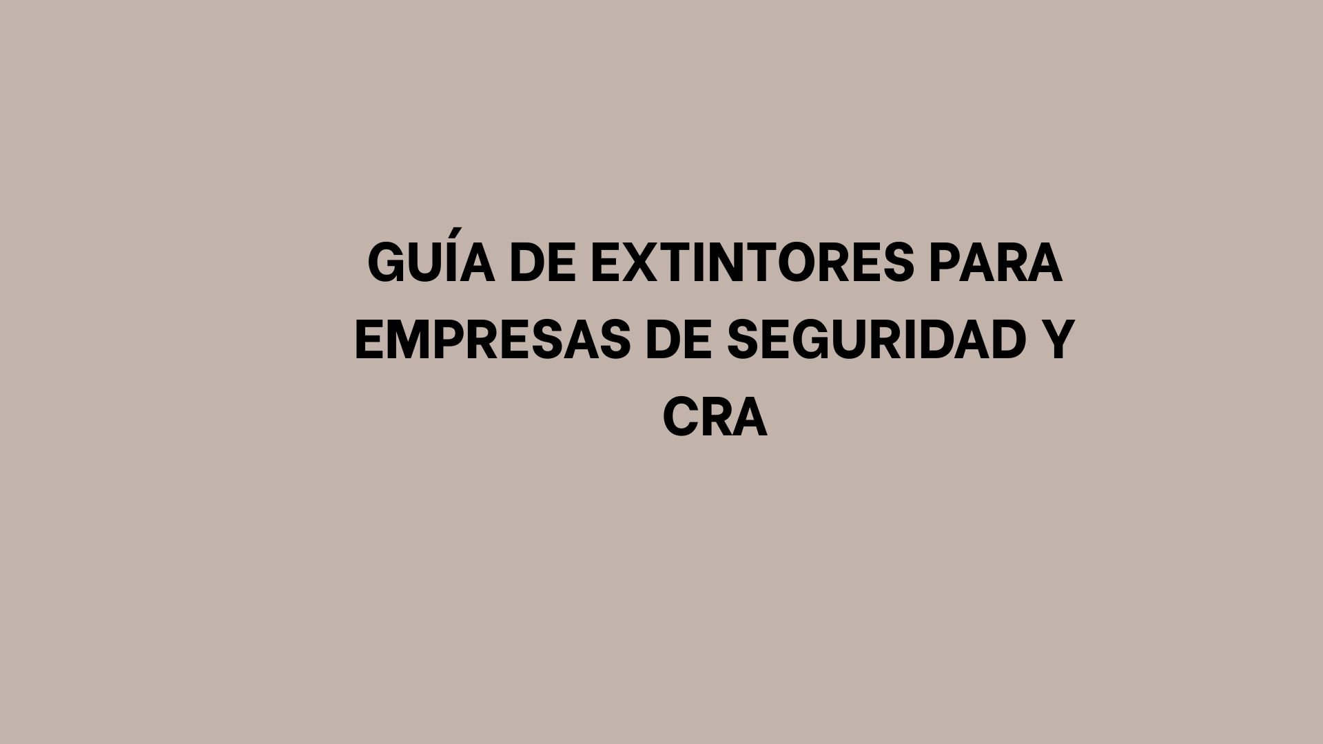Guía de extintores para empresas de seguridad y CRA. Una mala ubicación puede dejar fuera de cobertura una zona crítica.