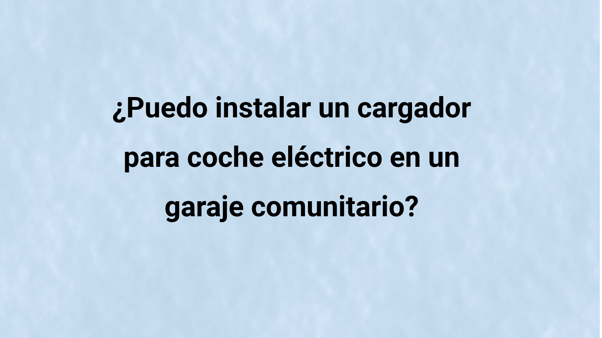 ¿Puedo instalar un cargador para coche eléctrico en un garaje comunitario?